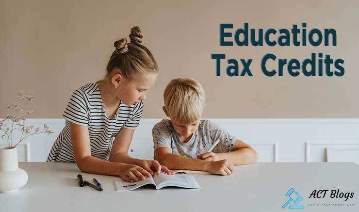 Education Tax Credits You Need to Look at and Claim Come Tax Time!